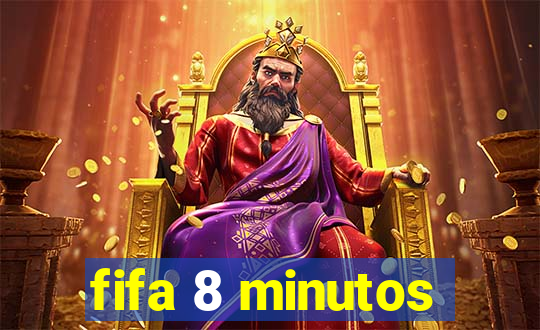 fifa 8 minutos